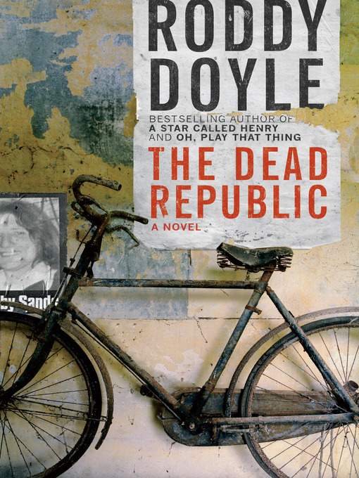 Title details for The Dead Republic by Roddy Doyle - Available